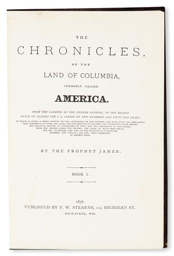 (SLAVERY AND ABOLITION--RECONSTRUCTION.) THE PROPHET JAMES [JAMES SMITH BUCK.] The Chronicles of the Land of Columbus, Commonly called